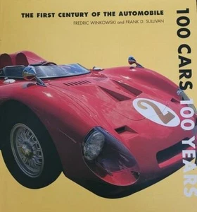FRANK D. SULLIVAN [TEXT] 100 Cars, 100 Years : The First Century of the Automobi - Picture 1 of 1