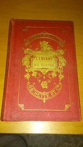 L'enfant du guide - Julie Gouraud - Hachette & Cie 1905 - Bild 1 von 1