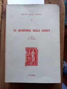 VITALE - STORIA DELLA CRITICA 3 - LA QUESTIONE DELLA LINGUA - PALUMBO 1960 - Foto 1 di 9