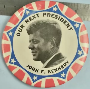 John F. Kennedy Our Next President, Pin back 1960 Campaign Button 3 1/2" Good - Picture 1 of 5
