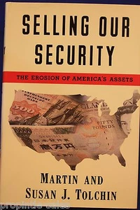 Selling Our Security : The Erosion of America's Assets by Susan J. Tolchin an... - Picture 1 of 1