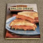 Great Grilled Cheese : 50 Innovative Recipes for Stovetop, Grill, and...