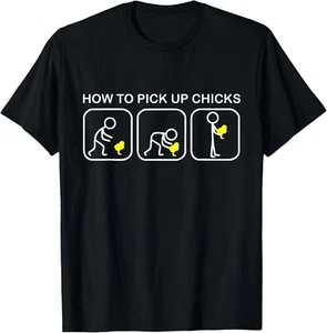 How To Pick Up Chicks Funny Quote Humorous Men Women T-shirt Unisex T-shirt - Picture 1 of 4