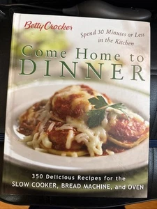 Betty Crocker Come Home to Dinner : 350 Delicious Recipes for the Slow... - Picture 1 of 2