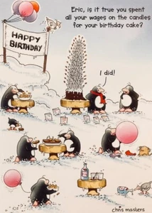 Funny Eric the Penguin Birthday Greeting Card Humour ~ Candles ~ blown the lot - Picture 1 of 3