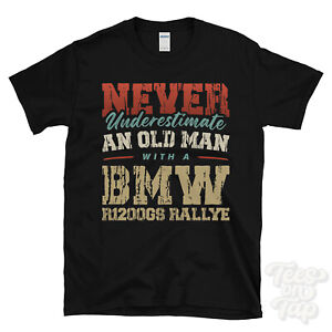 T-SHIRT NEVER UNDESTIMATE AN OLD MAN WITH A BMW R1200GS RALLYE ŚMIESZNY