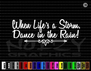 Linda calcomanía positiva familiar de vinilo para ventana When Lifes Storm Dance Rain - Imagen 1 de 1