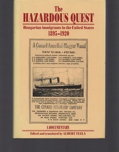 The Hazardous Quest : Hungarian Immigrants in the United States 1895-1920 HC - Bild 1 von 3