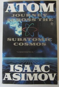 Atom: Journey Across the Subatomic Cosmos Isaac Asimov Trade PB (Science Book) - Foto 1 di 1