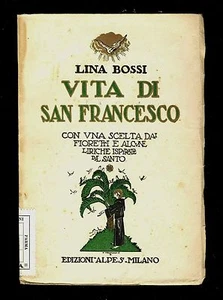 VITA DI SAN FRANCESCO - Lina Bossi - Alpes Casa Editrice - 1926 - M  - Picture 1 of 1