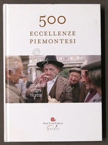 Cucina enologia - 500 Eccellenze piemontesi - Prodotti vitigni ricette - 2008 - Foto 1 di 4