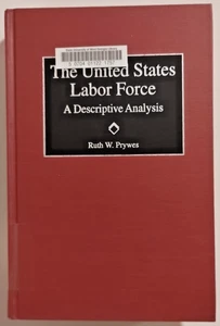 United States Labor Force : A Descriptive Analysis by Ruth Prywes 2000 Ex Libris - Imagen 1 de 11