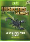 INSECTES & Cie DU MONDE N°03 - LE SCORPION NOIR GEANT DE MALAISIE