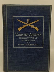 Vanished Arizona by Martha Summerhayes 1st HC 1908 Recollections of My Army Life - Picture 1 of 12