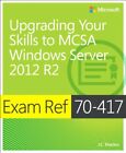 Exam Ref 70-417: Upgrading Your Skills to Windows Server 2012 R2 by J.C. Mackin