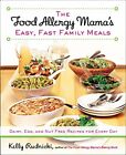 The Food Allergy Mama's Easy, Fast Family Meals: Da by Kelly Rudnicki 1583335005
