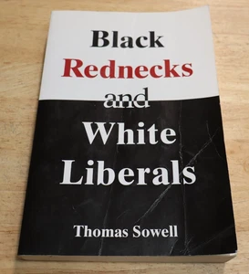 Black Rednecks and White Liberals - Paperback By Sowell, Thomas - Bild 1 von 6
