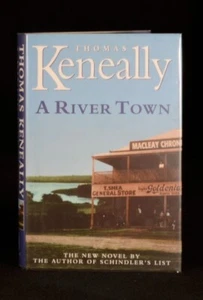 1995 A River Town Thomas Keneally Signed First Printing in Dustwrapper - Imagen 1 de 6