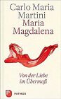 Maria Magdalena: Von der Liebe im Übermaß von Martini, C... | Buch | Zustand gut