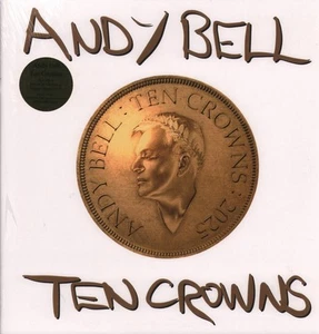 ANDY BELL TEN CROWNS LP VINYL White vinyl in embossed g'fold sleeve (CRLA005) EU - Picture 1 of 2