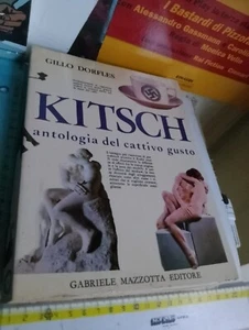GILLO DORFLES IL KITSCH ANTOLOGIA DEL CATTIVO GUSTO GABRIELE MAZZOTTA EDTORE+SDA - Foto 1 di 2