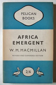 AFRICA EMERGENT / W. M. MACMILLAN / REVISED & EXPANDED EDTN PELICAN BOOKS 1949 - Picture 1 of 3