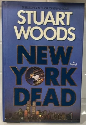 NEW YORK DEAD : A Novel by Stuart Woods, HC/DJ 1st Edition SIGNED by Author - Image 1 of 3