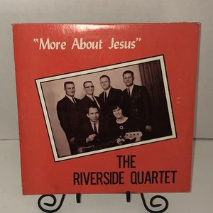 The Riverside Quartet More About Jesus LP Record Southern Gospel Lockhart SC HTF - Picture 1 of 9