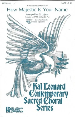 How Majestic Is Your Name – Ed Lojeski SATB Choral Sheet Music Hal Leonard Sandi - Image 1 of 2