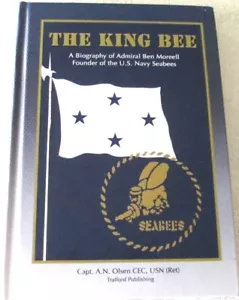 SIGNED - THE KING BEE BIOGRAPHY OF ADMIRAL BEN MOREELL FOUNDER U.S. NAVY SEABEES - Picture 1 of 6