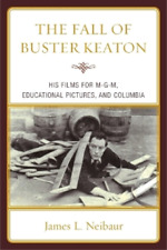 James L. Neibaur The Fall of Buster Keaton (Paperback)