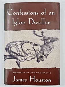 Confessions Of An Igloo Dweller James Houston 1995 Signed Dust Jacket - Bild 1 von 14