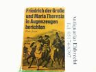 Friedrich der Große und Maria Theresia in Augenzeugenberichten. Jessen, Ha 68950