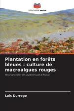 Plantation en forts bleues: culture de macroalgues rouges by Luis Durrego Paperb