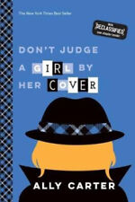 Don't Judge a Girl by Her Cover: Gallagher Girls: Book 3 by Ally Carter