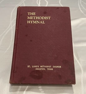 The Methodist Hymnal St. Luke’s Methodist Church Houston Texas 1936 Vintage - Picture 1 of 9