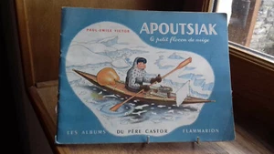 Apoutsiak le petit flocon de neige. Les alb. du père castor-Flammarion.1952(R16) - Picture 1 of 8