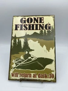 Gone Fishing Will Return At Dark:30 Vintage Metal Sign 7 1/2 X 11” - Picture 1 of 2