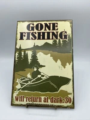 Gone Fishing Will Return At Dark:30 Vintage Metal Sign 7 1/2 X 11” - Image 1 of 2