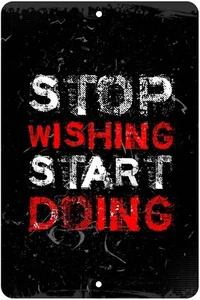 Stop Wishing Start Doing Grunge Novità Insegna in alluminio - Foto 1 di 3