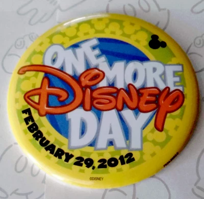 One More Disney Day Leap Year Button Pin February 29, 2012 89525 - Image 1 of 2