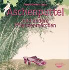 Aschenputtel. Audio-Kassette und andere Pflanzenmärchen Wolf-Dieter Storl CD