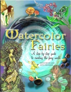 Watercolor Fairies: A Step-By-Step Guide to Creating the Fairy World-Softcover - Picture 1 of 11
