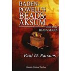Baden-Powell's Beads: Aksum:? book three: Beads Series  - Paperback NEW Parsons,