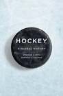 Hockey A Global History By Ba Hardy Stephen Dr New