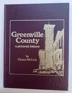 Greenville County SC Pictorial History Number 1390 of 5000 Copies Choice McCoin - Bild 1 von 4