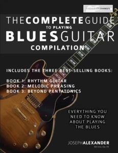 The Complete Guide to Playing Blues Guitar by Joseph Alexander NEW Book - Picture 1 of 1