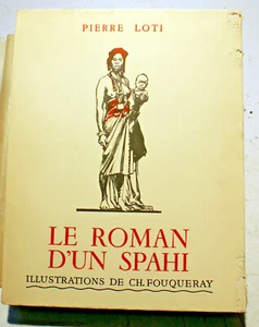 LOTI/LE ROMAN D'UN SPAHI/ED CALMANN-LEVY/1936/CHARLES FOUQUERAY ILLUSTRATEUR - Picture 1 of 5