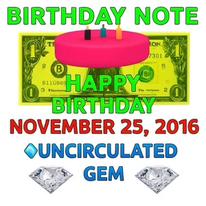 November 25 2016 BIRTHDAY 🎂 NOTE UNCIRCULATED GEMS 💎 Sealed BEP Bricks 🧱 $1 - Picture 1 of 15