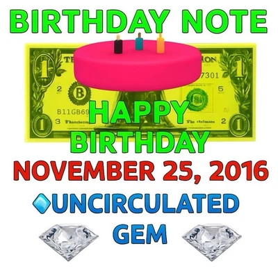 November 25 2016 BIRTHDAY 🎂 NOTE UNCIRCULATED GEMS 💎 Sealed BEP Bricks 🧱 $1 - Image 1 of 4